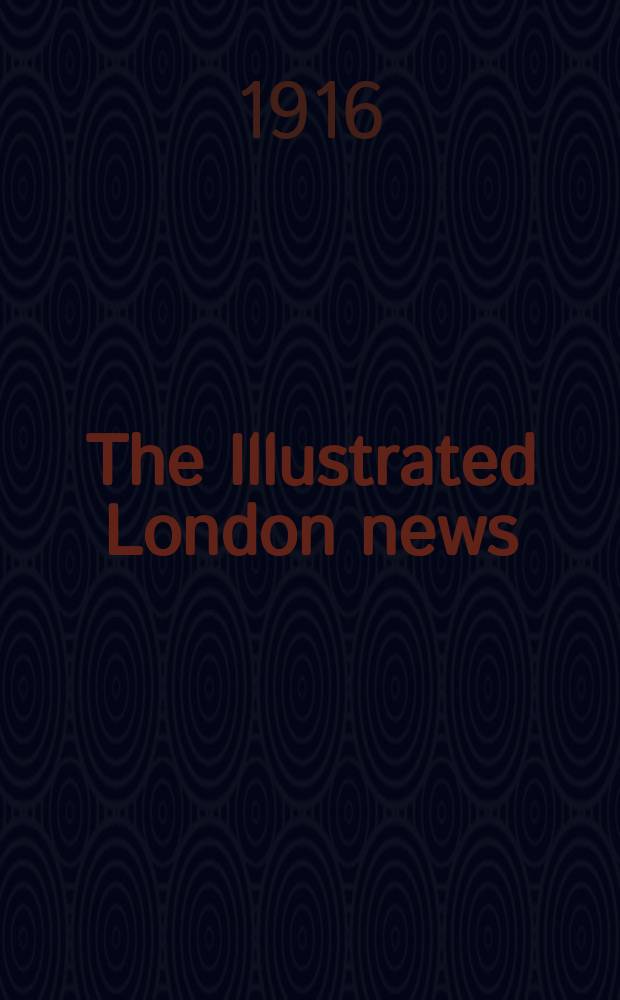 The Illustrated London news : for the week ending saturday ... Vol. 148, № 4006