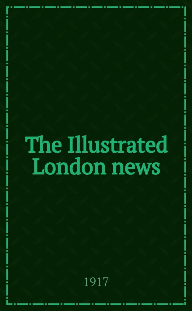 The Illustrated London news : for the week ending saturday ... Vol. 150, № 4075