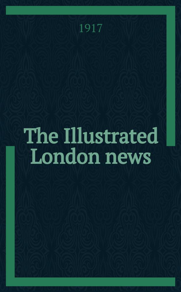 The Illustrated London news : for the week ending saturday ... Vol. 150, № 4076