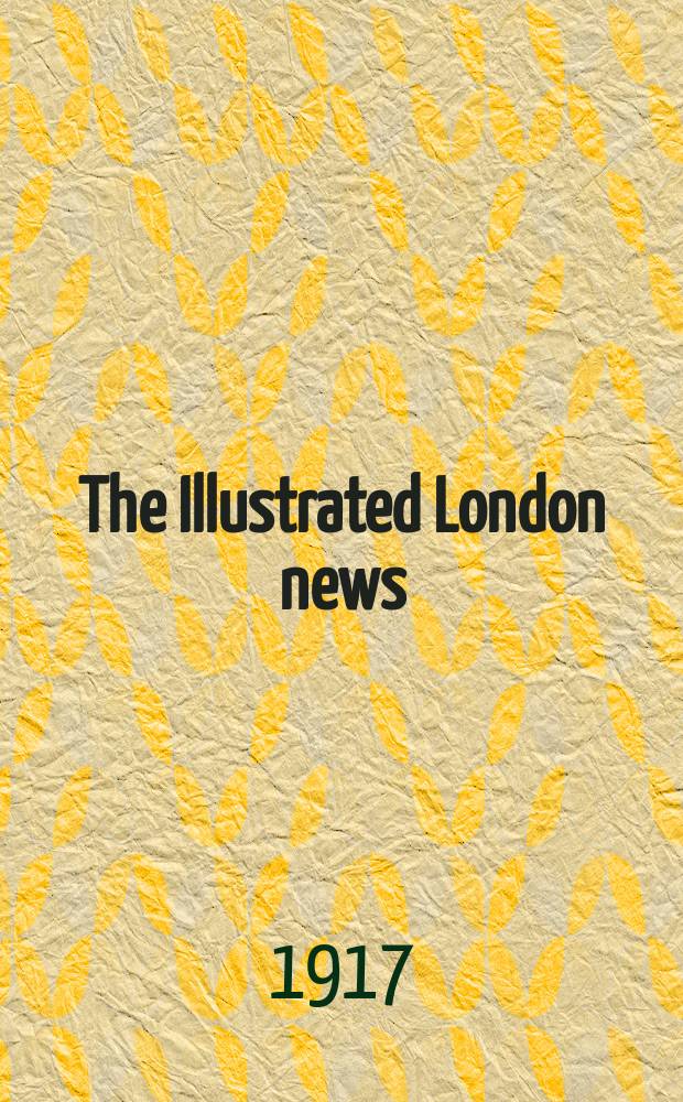 The Illustrated London news : for the week ending saturday ... Vol. 151, № 4082