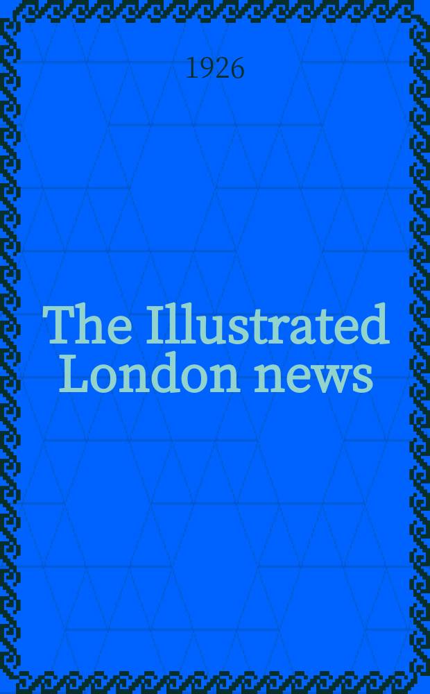 The Illustrated London news : for the week ending saturday ... Vol. 168, № 4528