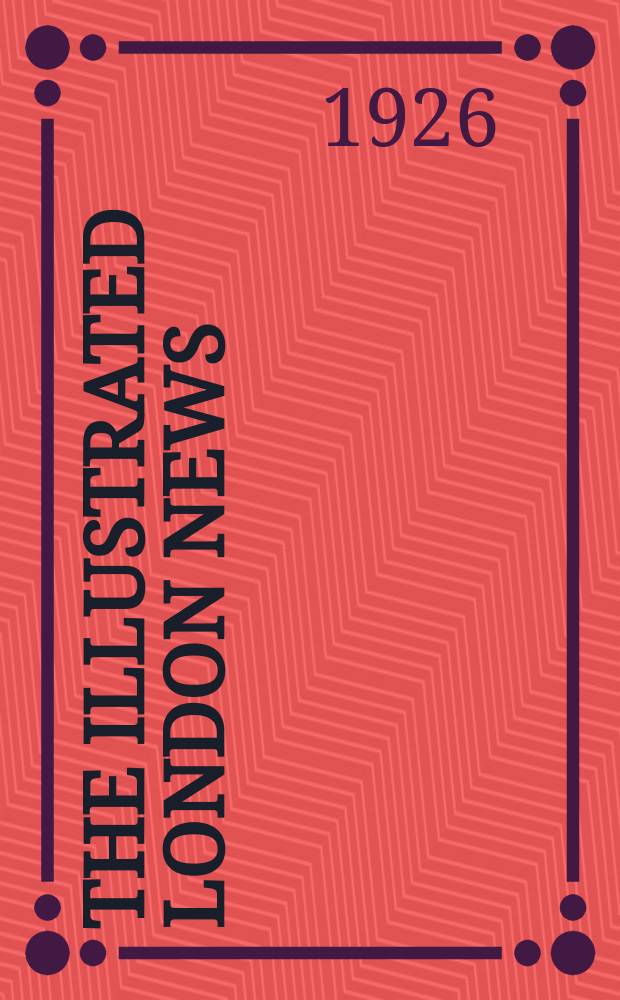 The Illustrated London news : for the week ending saturday ... Vol. 168, № 4548