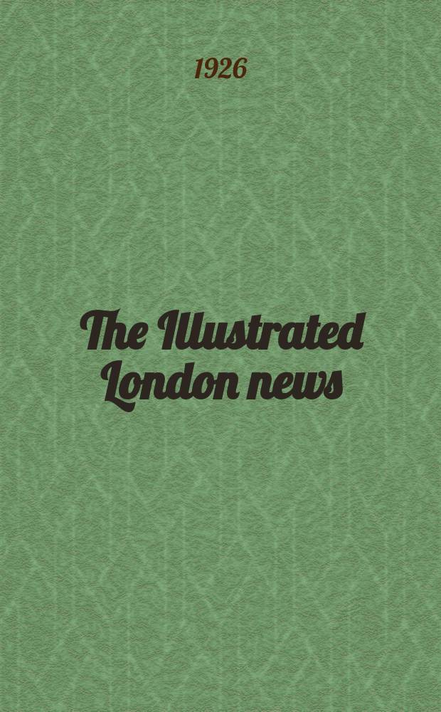 The Illustrated London news : for the week ending saturday ... Vol. 169, № 4565