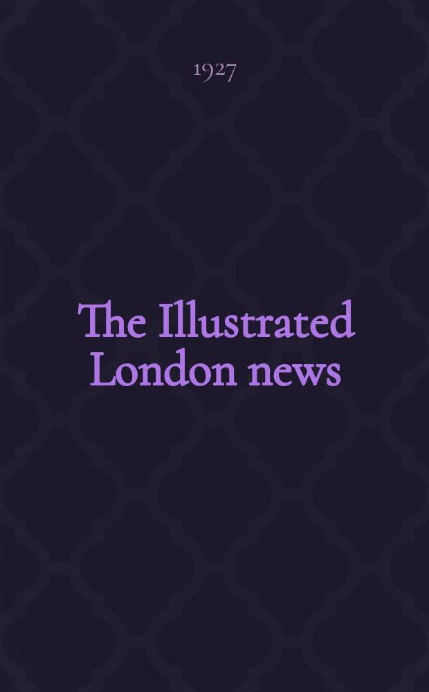 The Illustrated London news : for the week ending saturday ... Vol. 170, № 4576