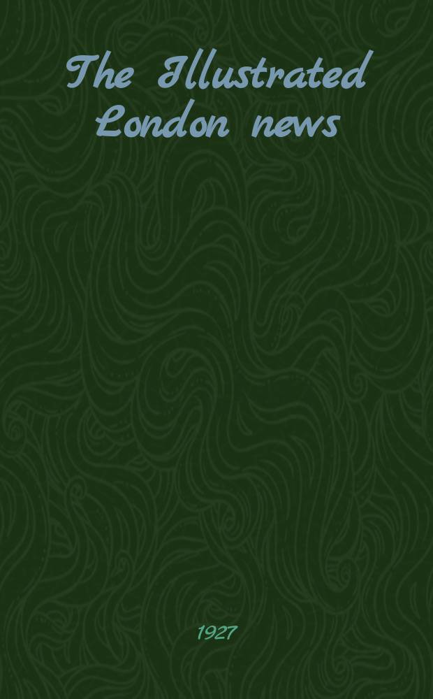 The Illustrated London news : for the week ending saturday ... Vol. 170, № 4582