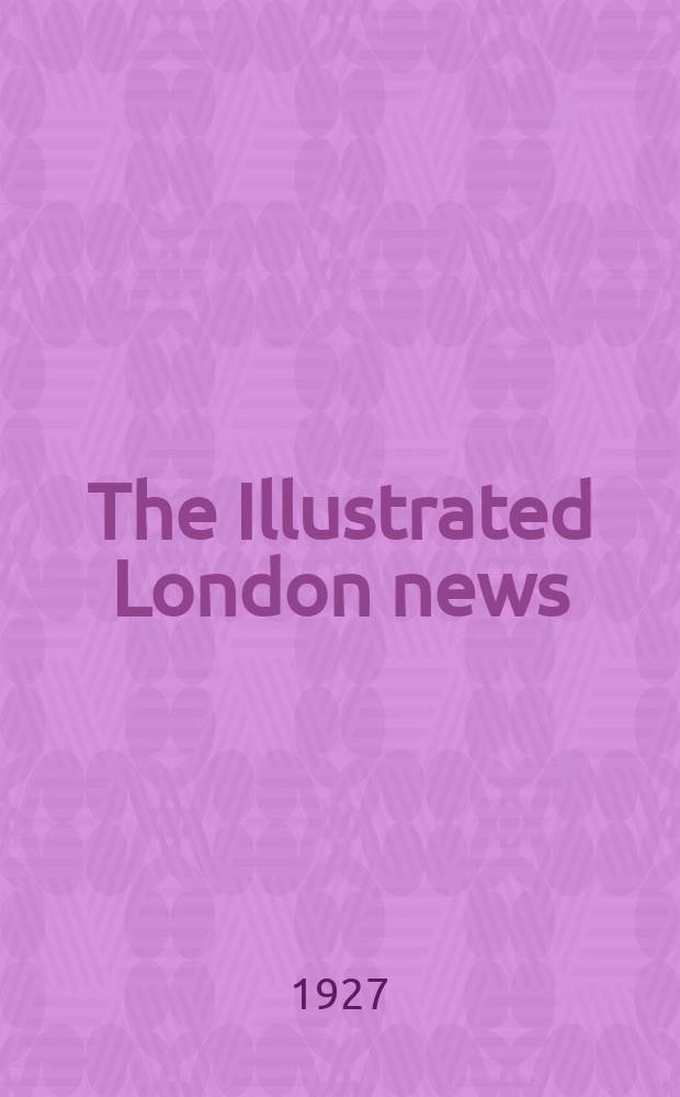 The Illustrated London news : for the week ending saturday ... Vol. 170, № 4594