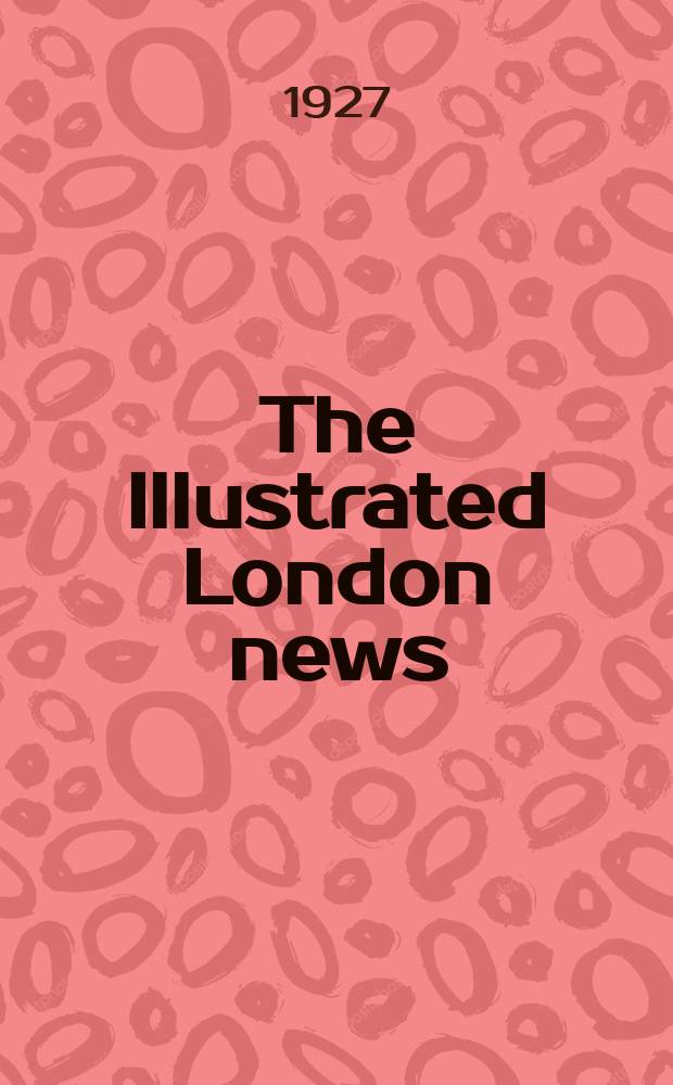 The Illustrated London news : for the week ending saturday ... Vol. 171, № 4612