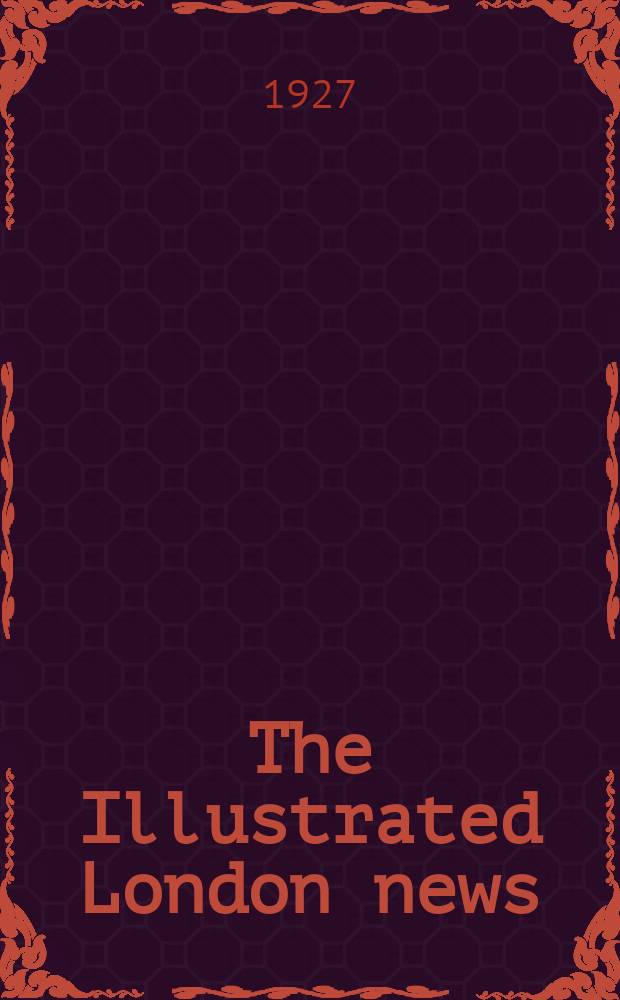 The Illustrated London news : for the week ending saturday ... Vol. 171, № 4621