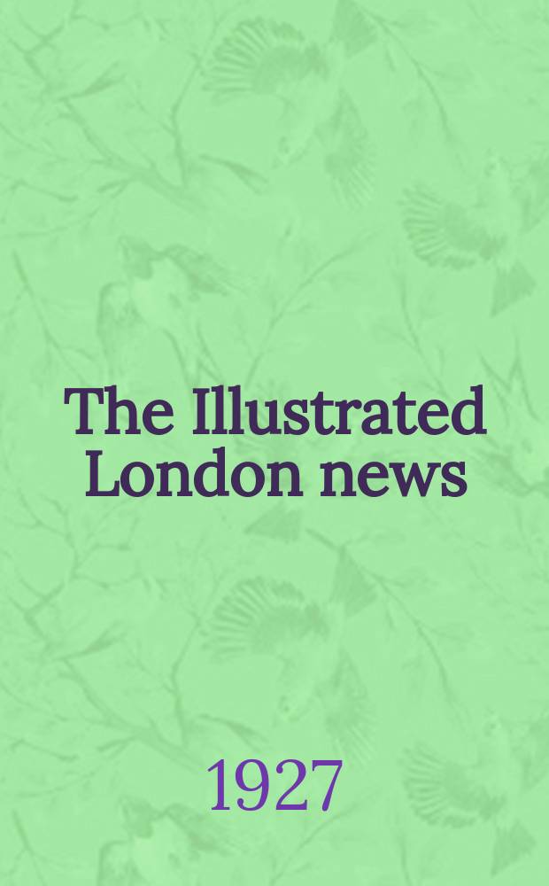 The Illustrated London news : for the week ending saturday ... Vol. 171, № 4628