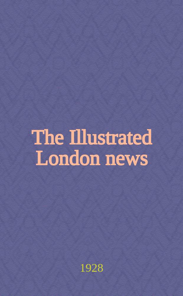 The Illustrated London news : for the week ending saturday ... Vol. 172 № 4647