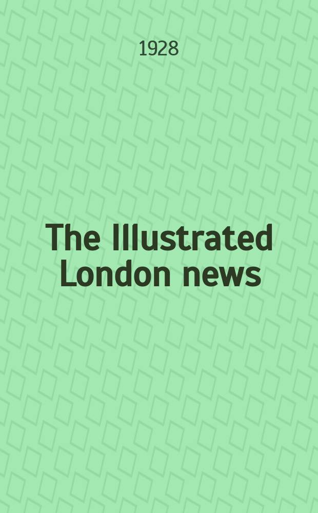 The Illustrated London news : for the week ending saturday ... Vol. 173, № 4667
