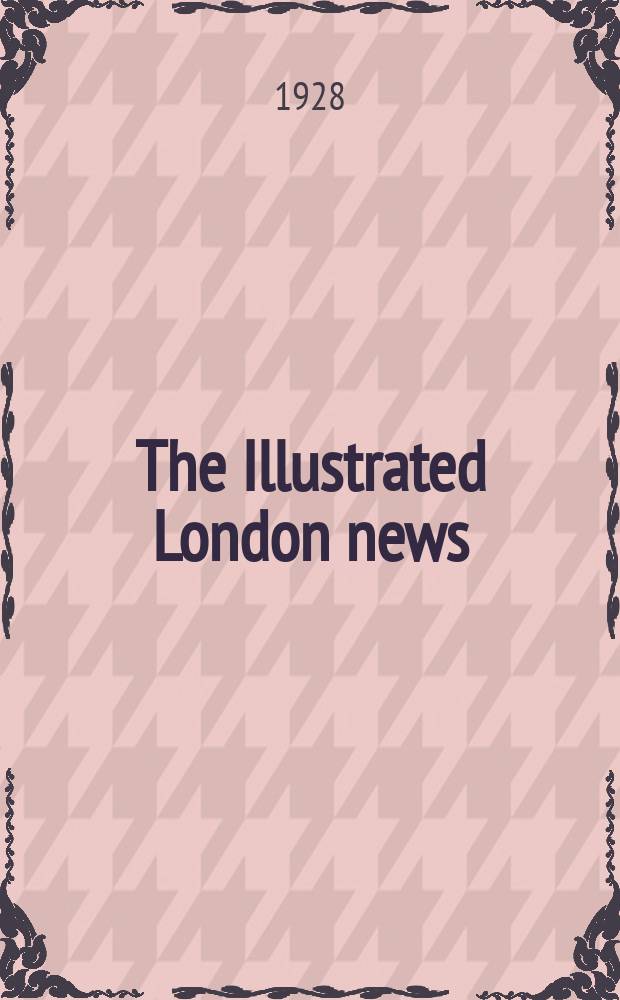 The Illustrated London news : for the week ending saturday ... Vol. 173, № 4674