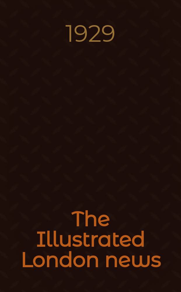 The Illustrated London news : for the week ending saturday ... Vol. 175, № 4727