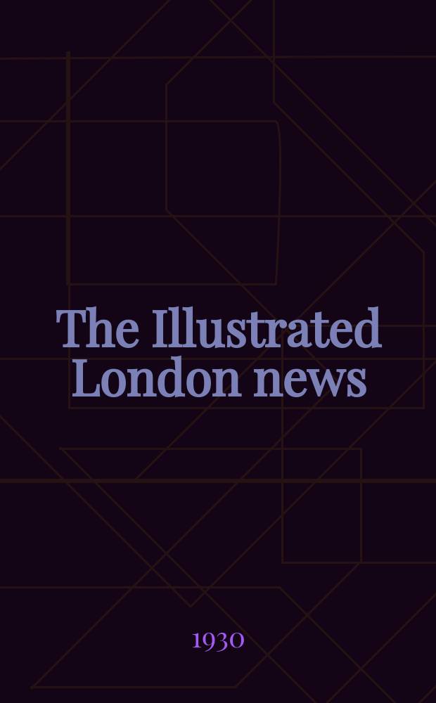 The Illustrated London news : for the week ending saturday ... Vol. 176, № 4736