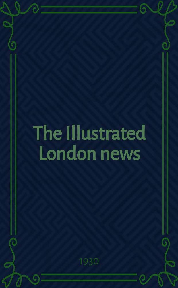 The Illustrated London news : for the week ending saturday ... Vol. 176, № 4740