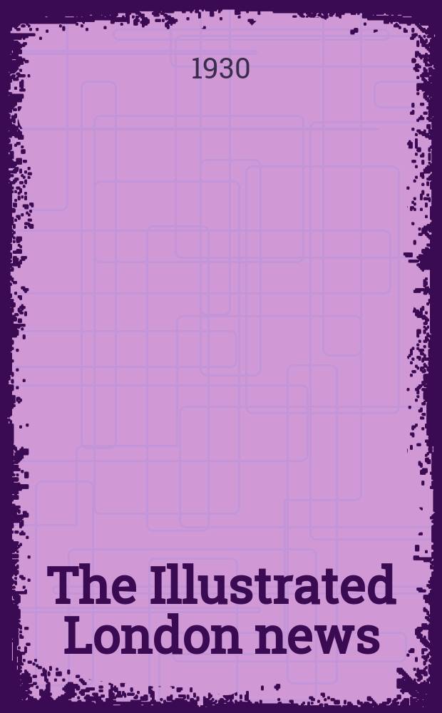 The Illustrated London news : for the week ending saturday ... Vol. 176, № 4742