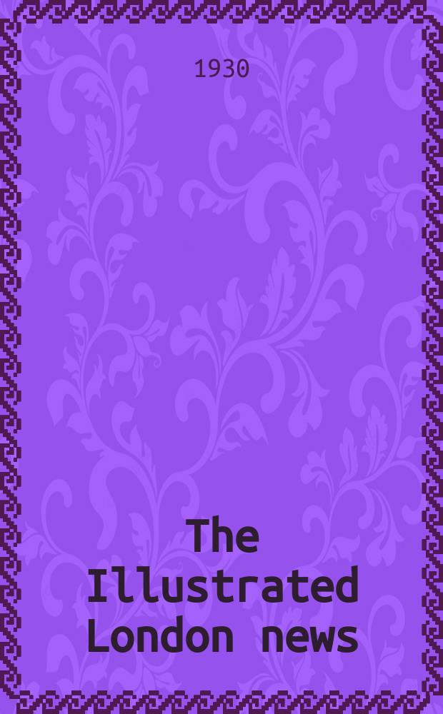 The Illustrated London news : for the week ending saturday ... Vol. 176, № 4753