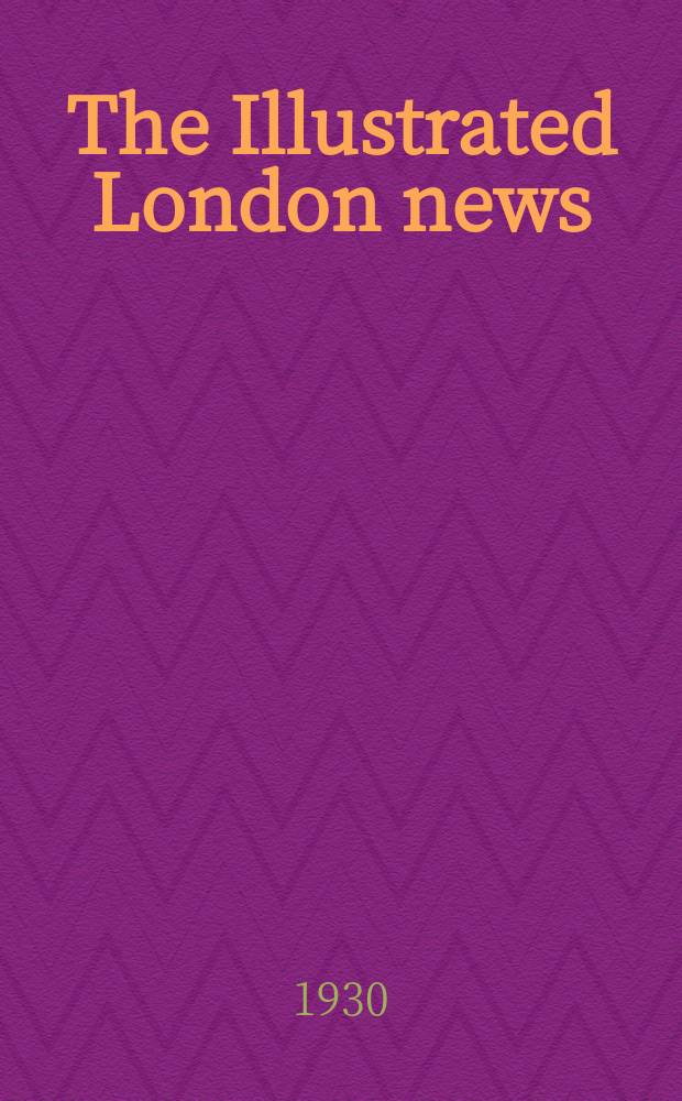 The Illustrated London news : for the week ending saturday ... Vol. 176, № 4754