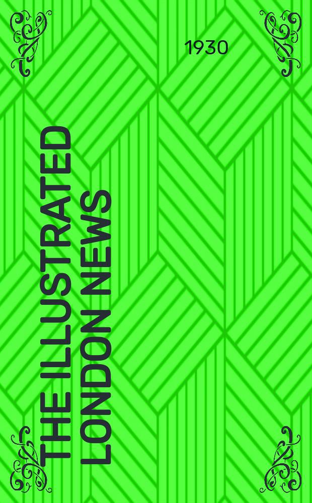 The Illustrated London news : for the week ending saturday ... Vol. 177, № 4779