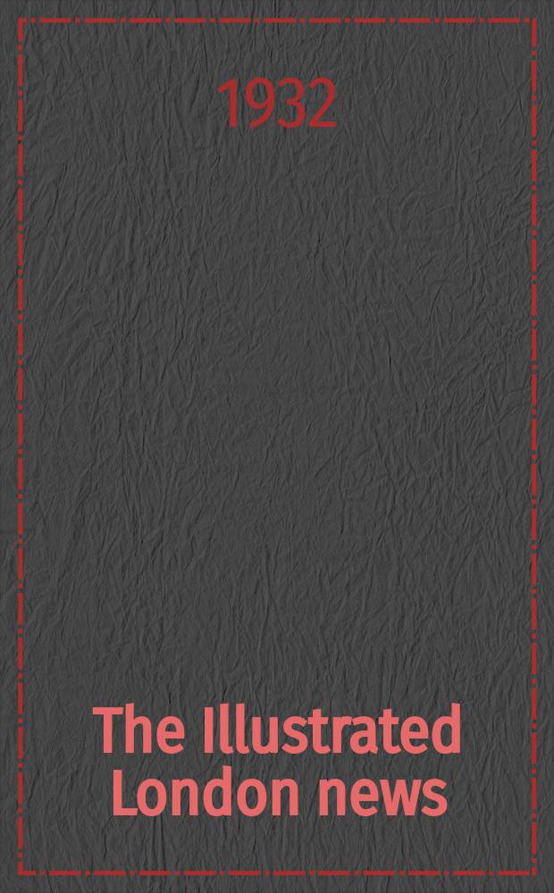 The Illustrated London news : for the week ending saturday ... Vol. 180, № 4853