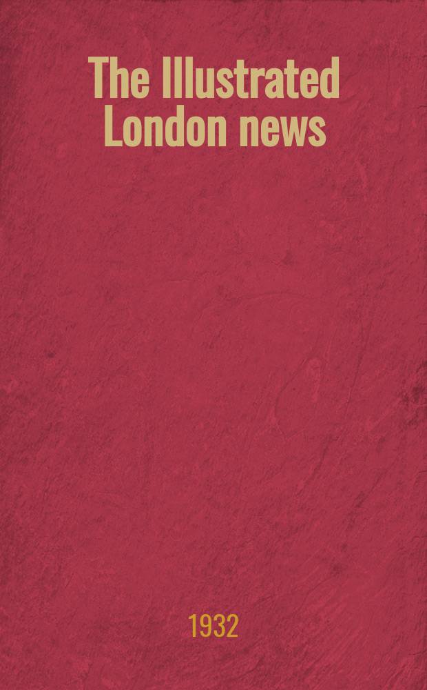 The Illustrated London news : for the week ending saturday ... Vol. 180, № 4856