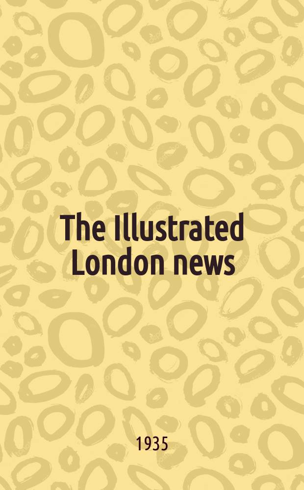 The Illustrated London news : for the week ending saturday ... Vol. 186, № 5004