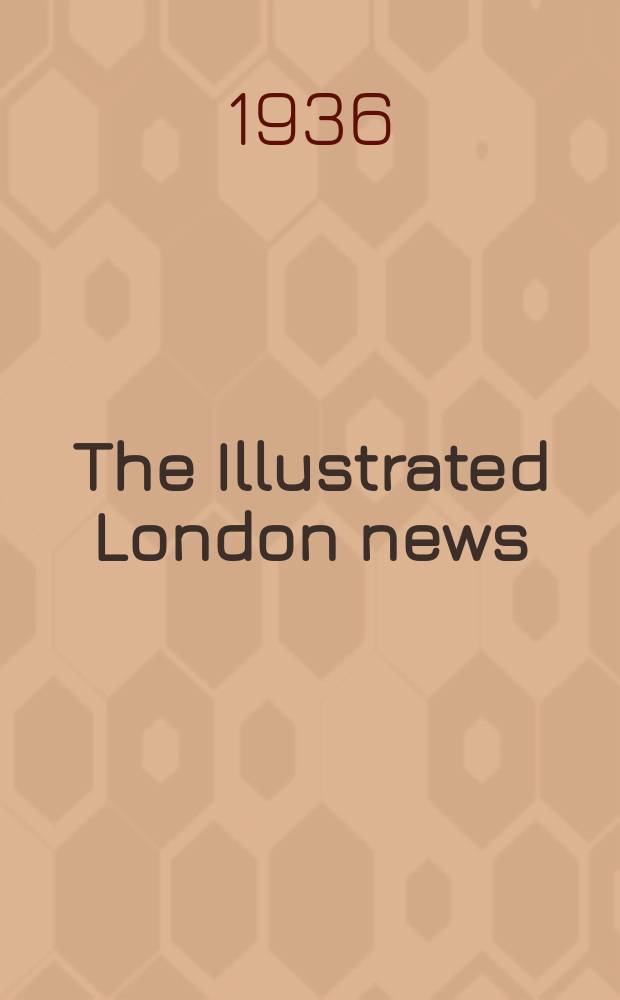 The Illustrated London news : for the week ending saturday ... Vol. 188, № 5065