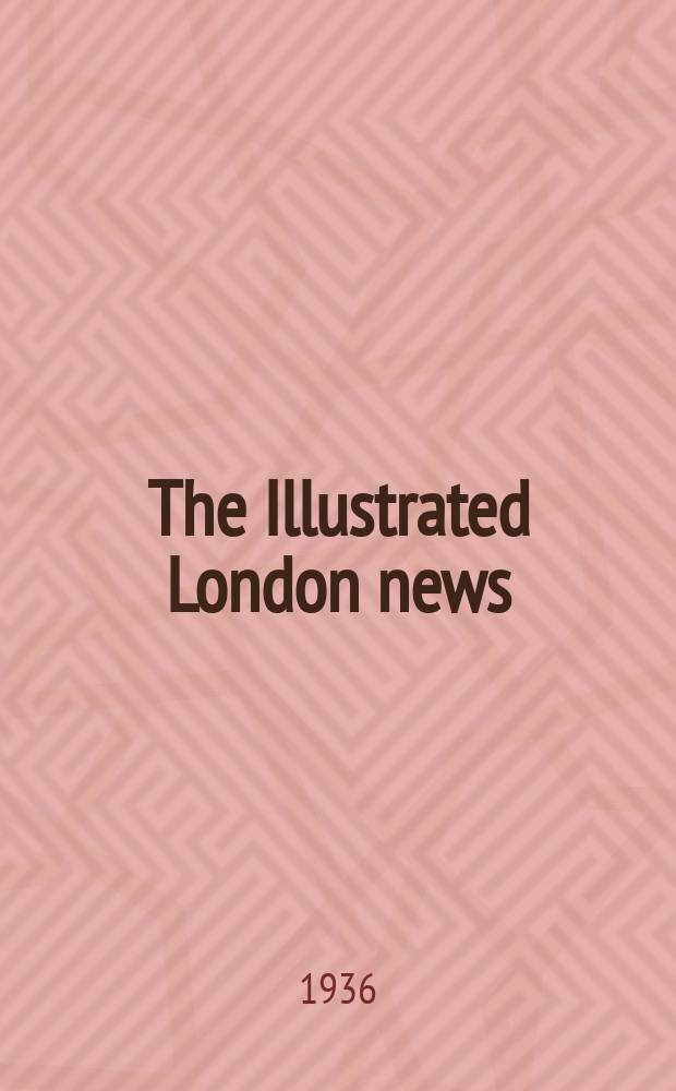 The Illustrated London news : for the week ending saturday ... Vol. 188, № 5067