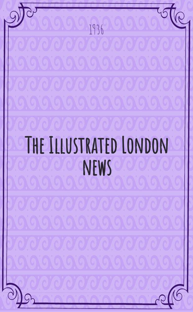 The Illustrated London news : for the week ending saturday ... Vol. 189, № 5073