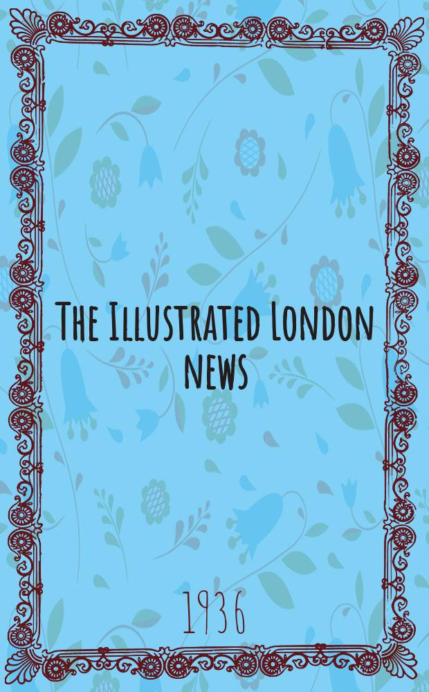 The Illustrated London news : for the week ending saturday ... Vol. 189, № 5074