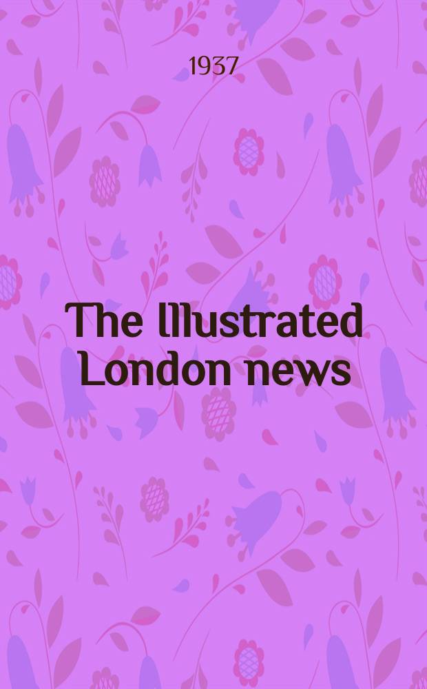 The Illustrated London news : for the week ending saturday ... Vol. 190, № 5117