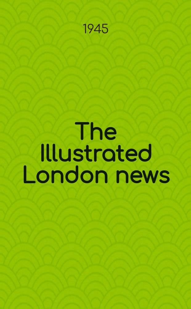 The Illustrated London news : for the week ending saturday ... Vol. 207, № 5553
