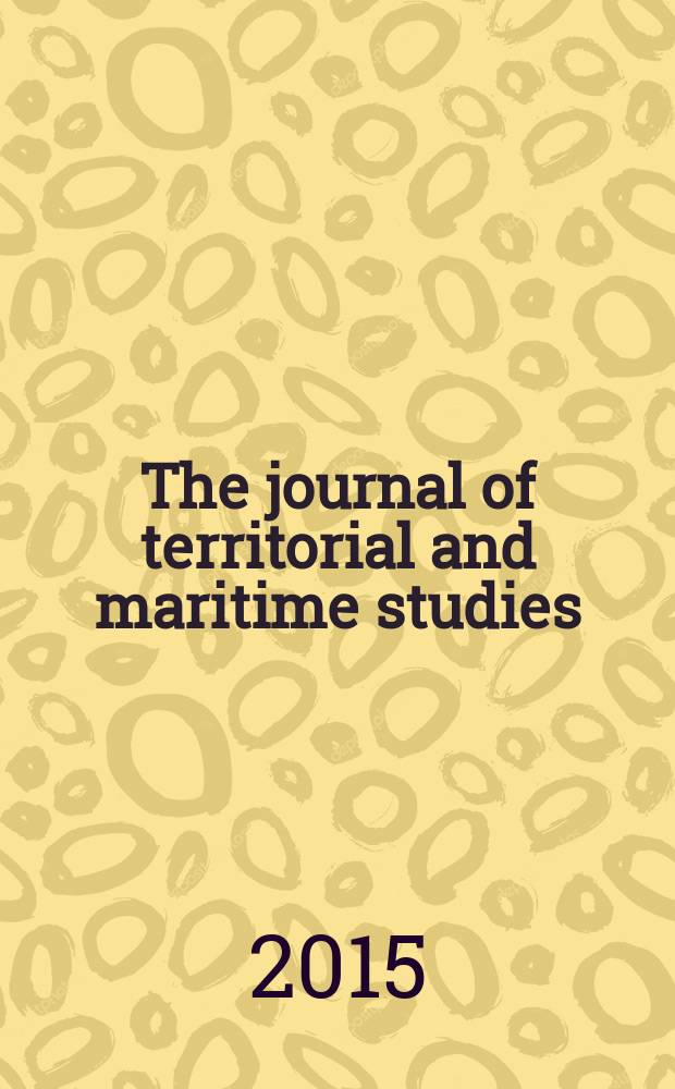 The journal of territorial and maritime studies : JTMS = Журнал территориальных и морских исследований