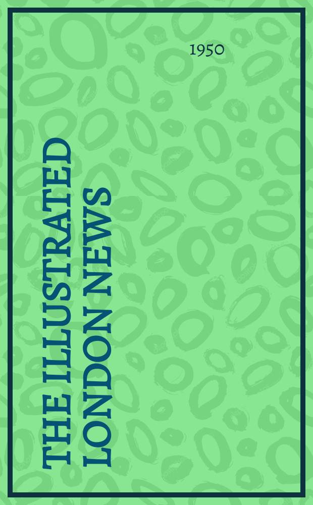 The Illustrated London news : for the week ending saturday ... Vol. 216, № 5796