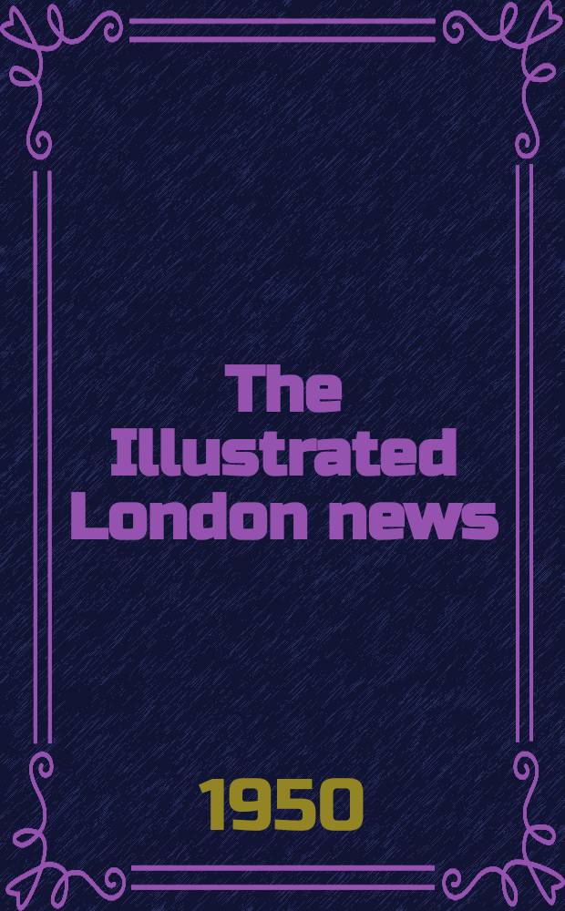 The Illustrated London news : for the week ending saturday ... Vol. 216, № 5798