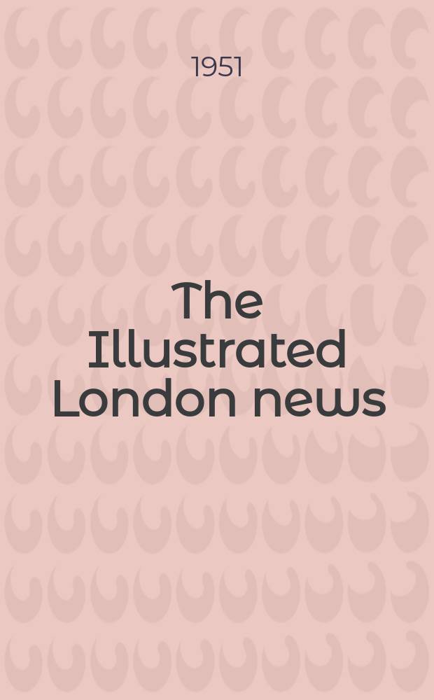 The Illustrated London news : for the week ending saturday ... Vol. 218, № 5830