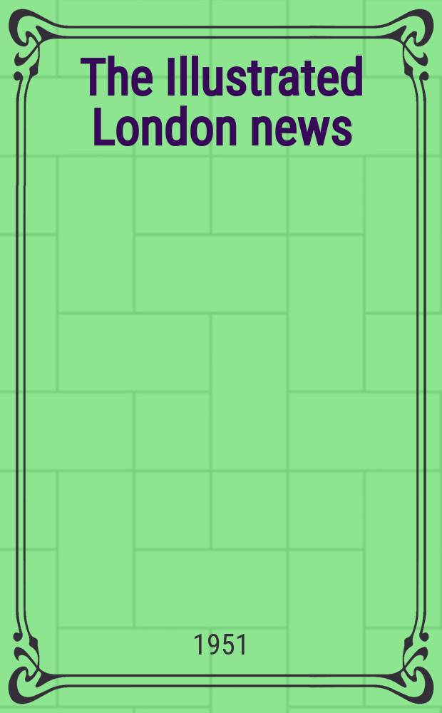 The Illustrated London news : for the week ending saturday ... Vol. 218, № 5844