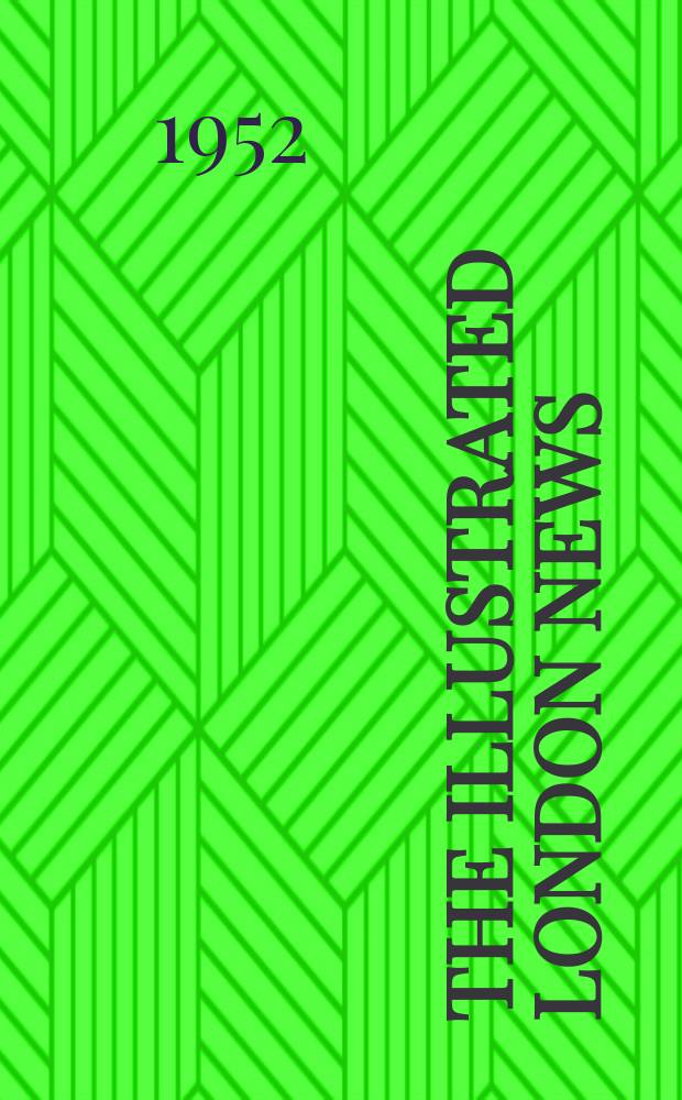 The Illustrated London news : for the week ending saturday ... Vol. 220, № 5894