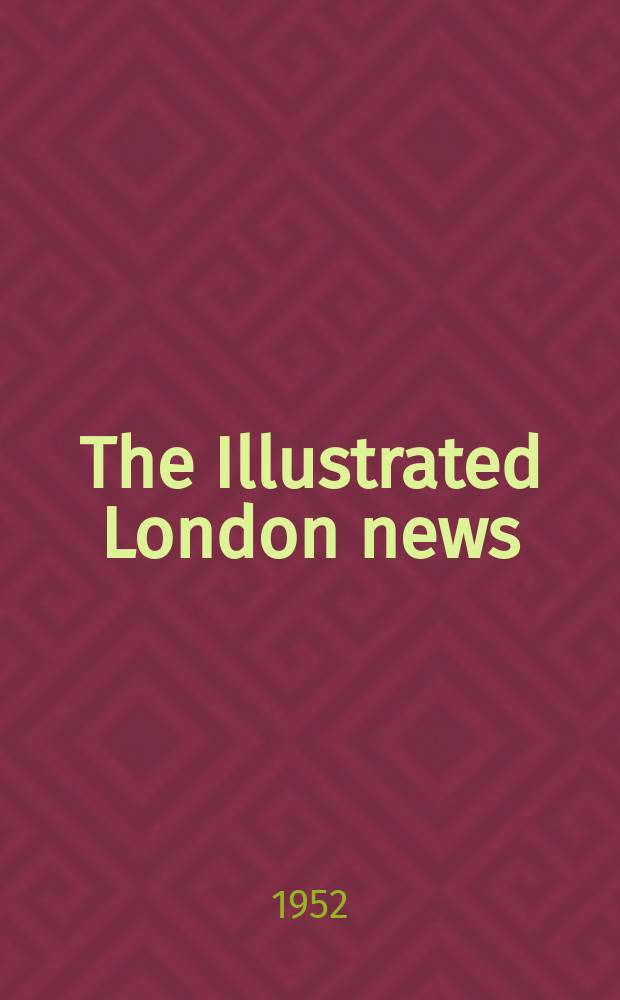 The Illustrated London news : for the week ending saturday ... Vol. 220, № 5901