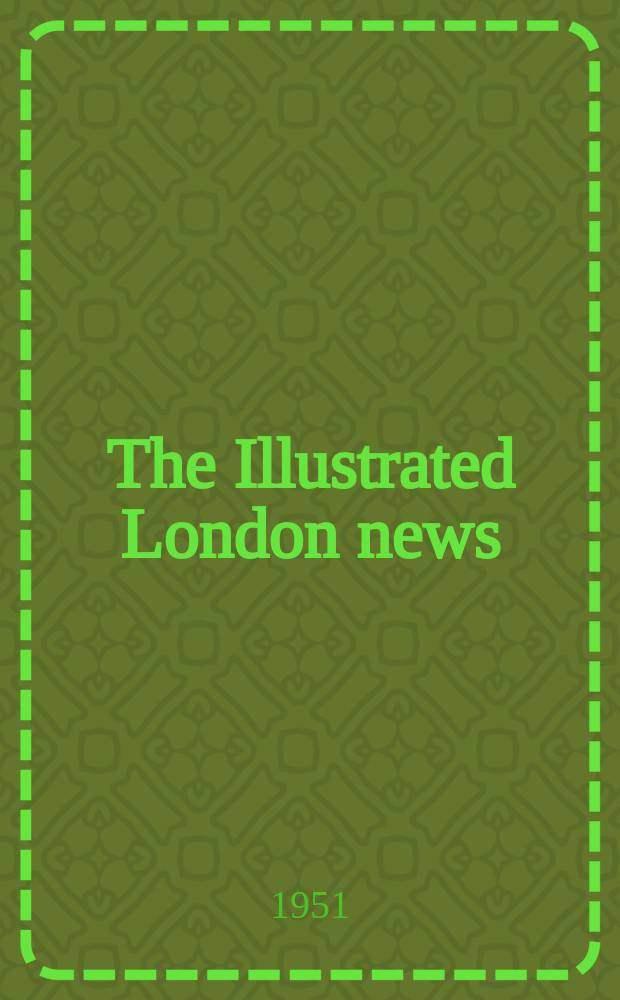 The Illustrated London news : for the week ending saturday ... Vol. 219, № 5873a