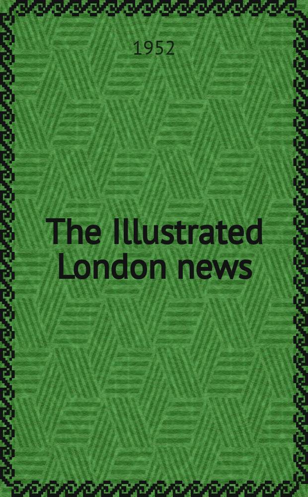 The Illustrated London news : for the week ending saturday ... [Vol. 221], № 5910