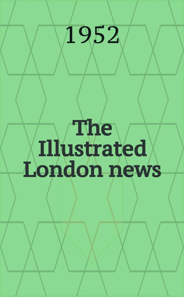 The Illustrated London news : for the week ending saturday ... [Vol. 221], № 5931