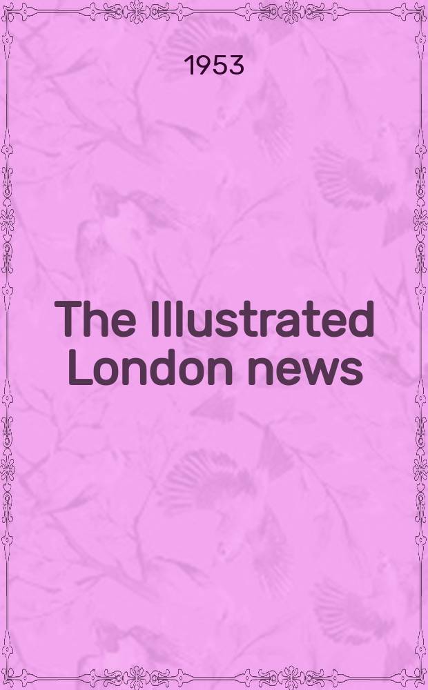 The Illustrated London news : for the week ending saturday ... Vol. 222, № 5946