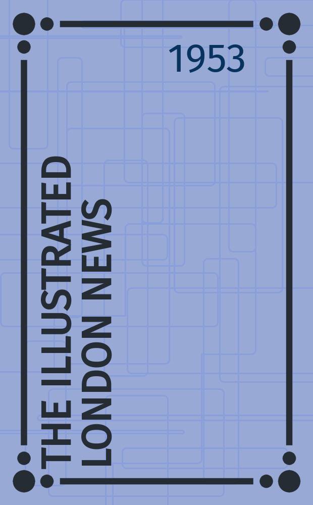 The Illustrated London news : for the week ending saturday ... Vol. 223, № 5967