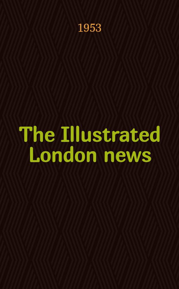 The Illustrated London news : for the week ending saturday ... Vol. 223, № 5982