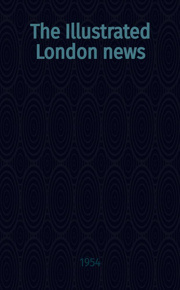 The Illustrated London news : for the week ending saturday ... Vol. 224, № 5999