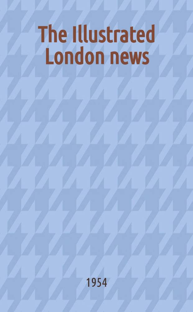 The Illustrated London news : for the week ending saturday ... Vol. 225, № 6029