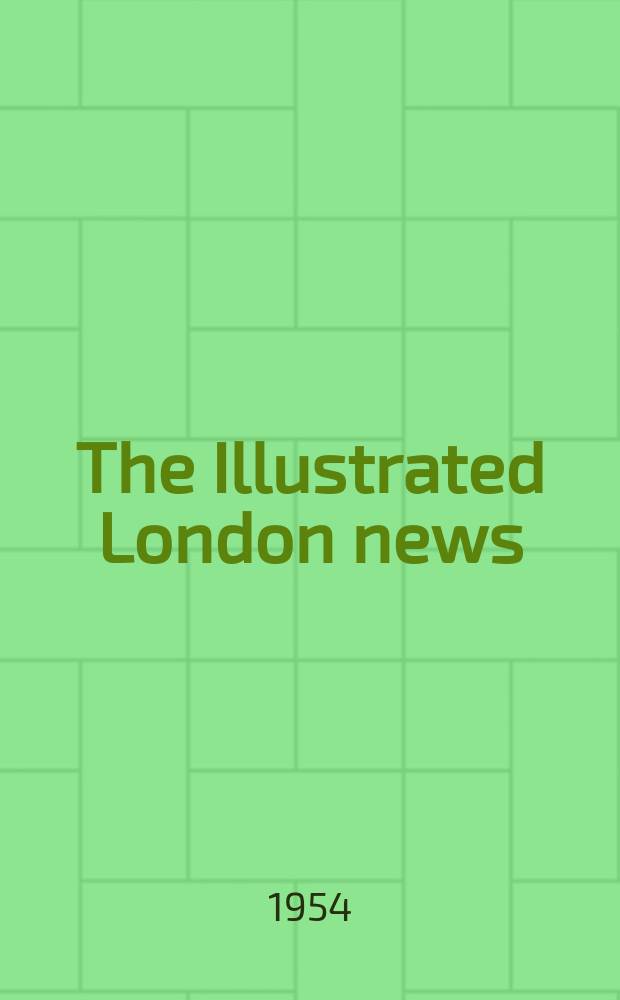 The Illustrated London news : for the week ending saturday ... Vol. 225, № 6031