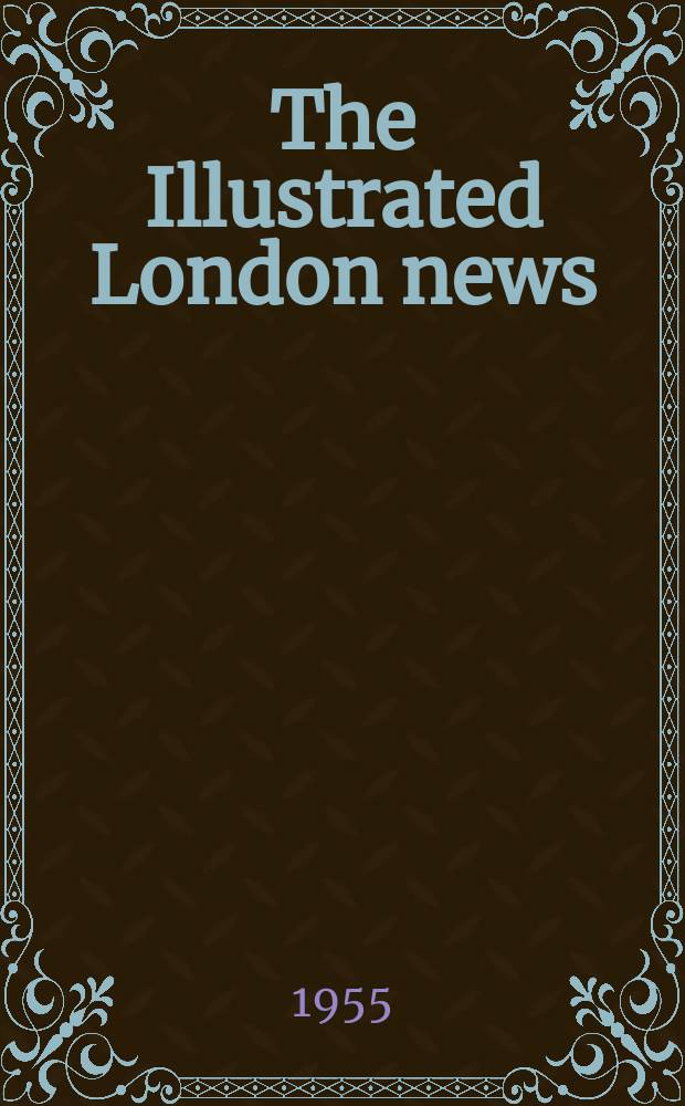 The Illustrated London news : for the week ending saturday ... Vol. 227, № 6078