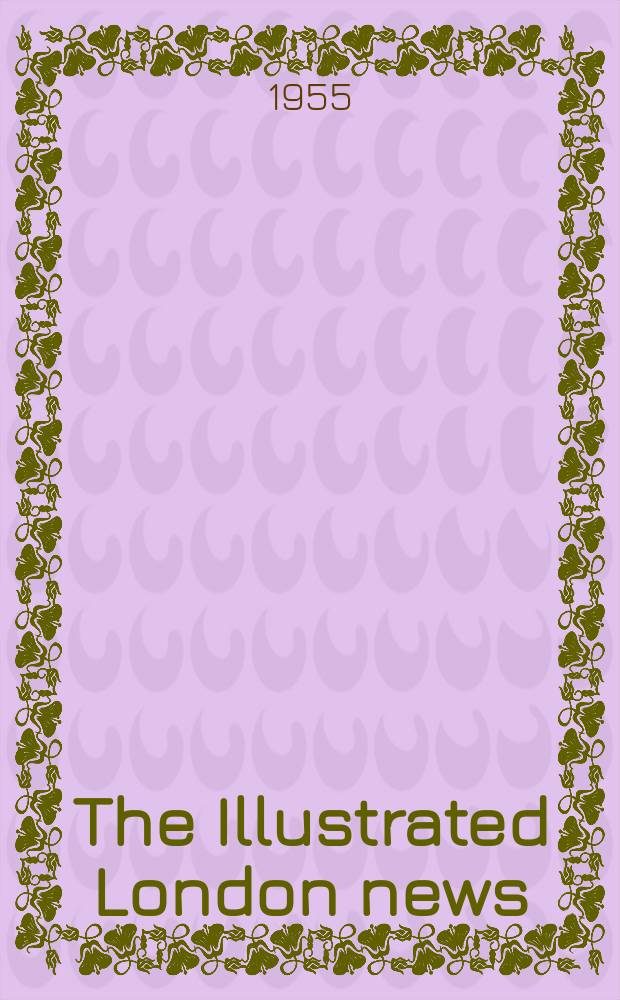 The Illustrated London news : for the week ending saturday ... Vol. 227, № 6083